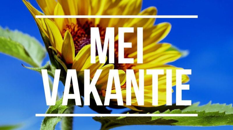 goed om te weten wanneer de meivakantie 2024 is