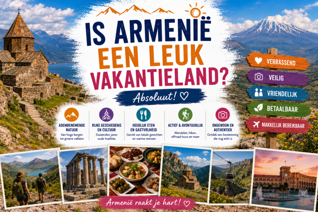 Is Armenië een leuk vakantieland?