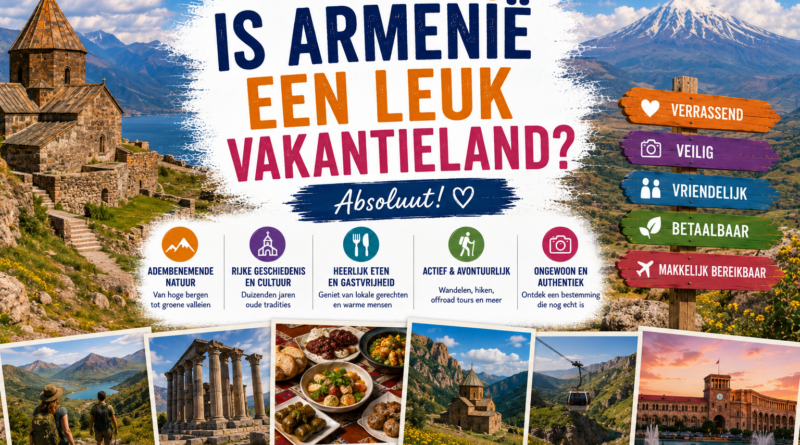 Is Armenië een leuk vakantieland?